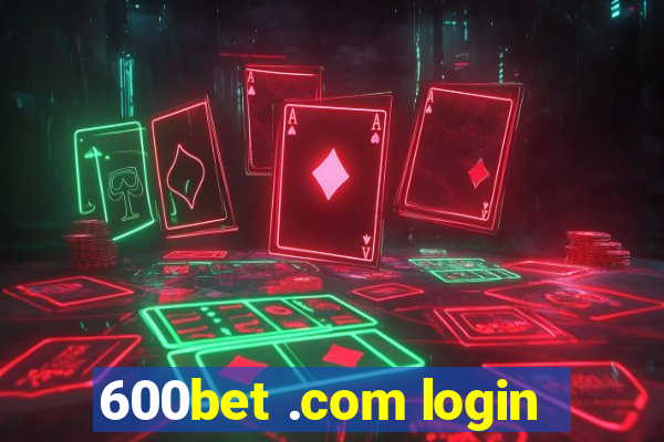 600bet .com login